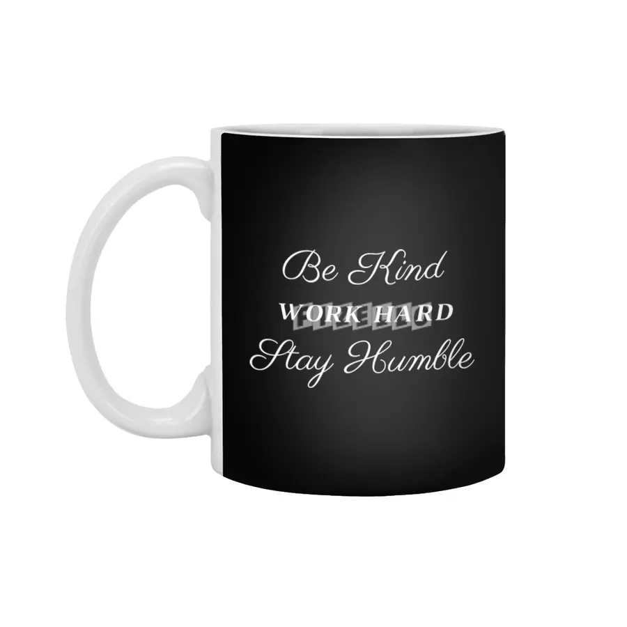 Be Kind Work Hard Stay Humble T-Shirt Beyaz Kupa