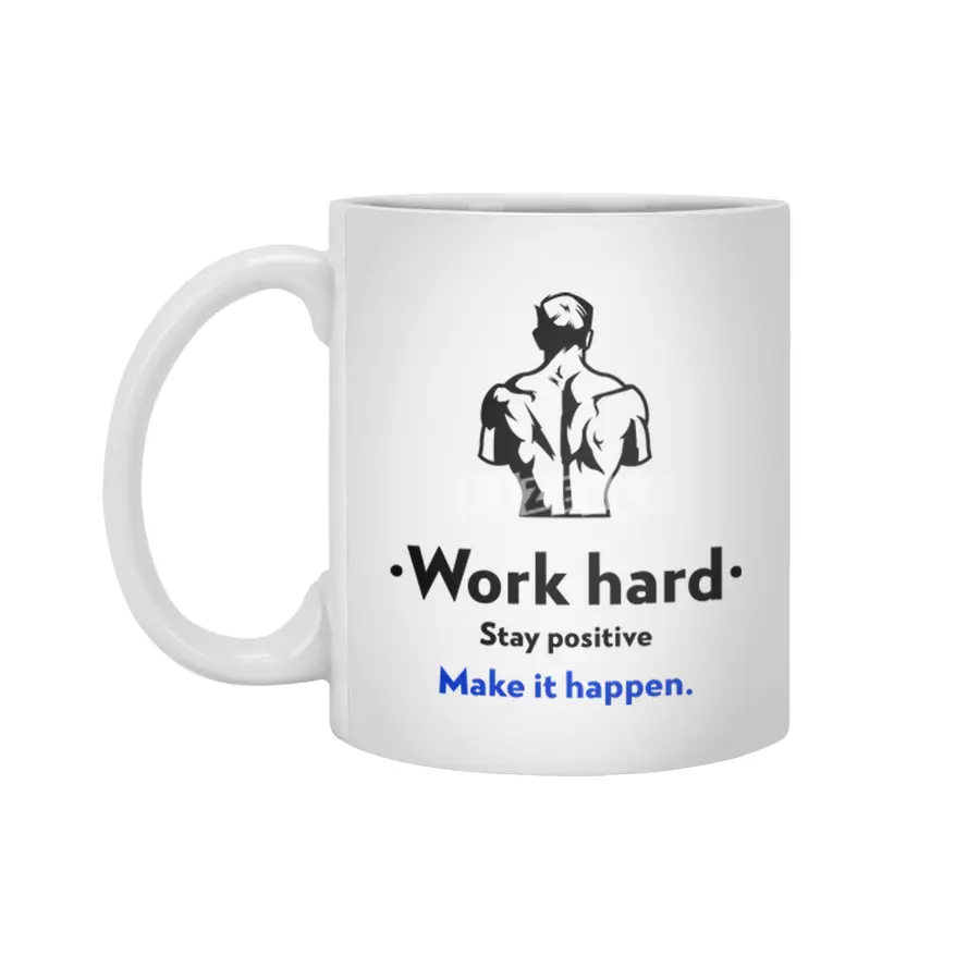 Stay positive work hard make it happen Beyaz Kupa