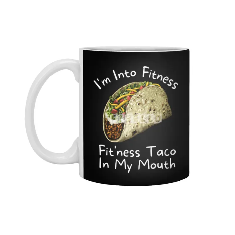 I'm Into Fitness Taco In My Mouth Beyaz Kupa