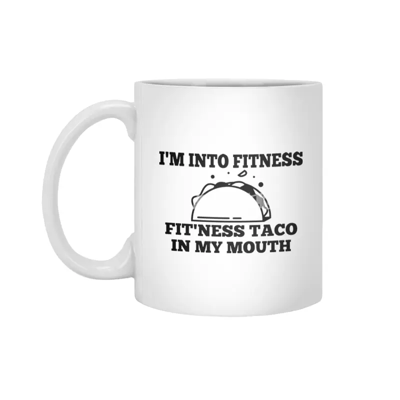 i'm into fitness fit'ness taco in my mouth gym Beyaz Kupa