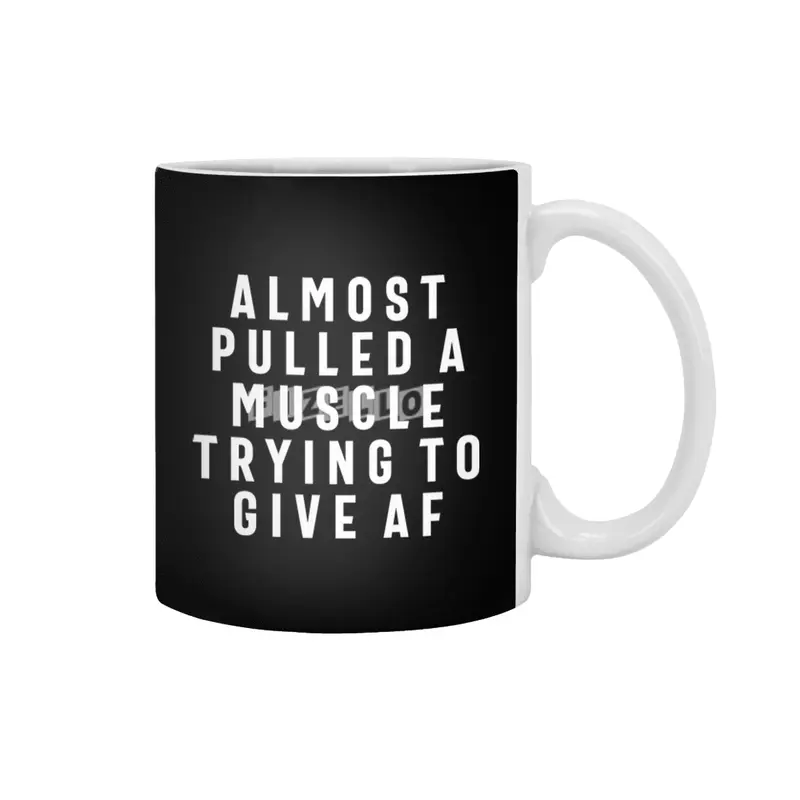 Almost Pulled a Muscle Trying to Give AF Fitness Funny Beyaz Kupa