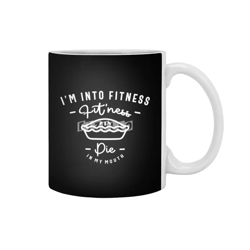 I'm Into Fitness Fit'ness Pie In My Mouth Beyaz Kupa