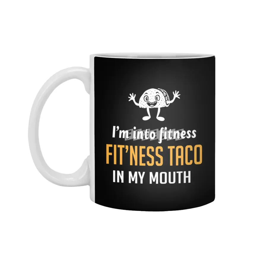I'm into fitness taco in my mouth Beyaz Kupa
