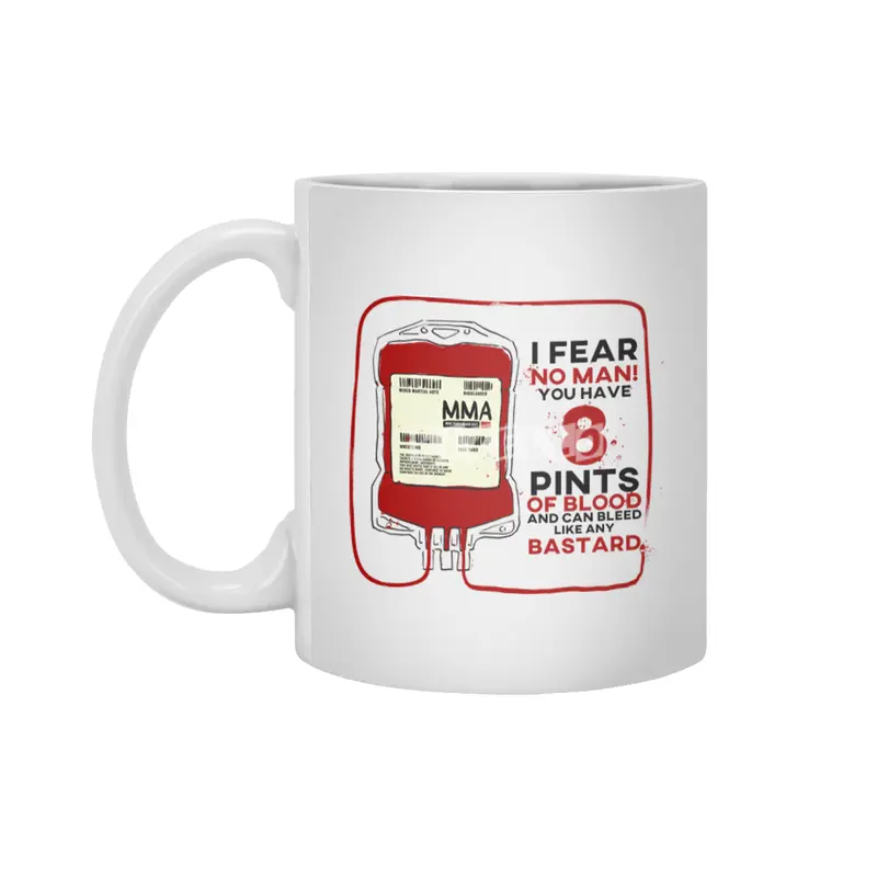I FEAR NO MAN! - 8 Pints - Highlander MMA - BJJ - Vale Tudo- Wrestling Beyaz Kupa