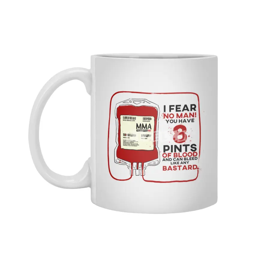 I FEAR NO MAN! - 8 Pints - Highlander MMA - BJJ - Vale Tudo- Wrestling Beyaz Kupa