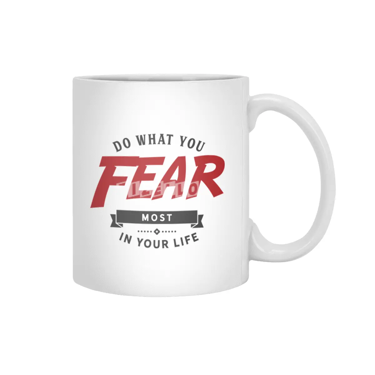 Do what you fear most in your life Beyaz Kupa