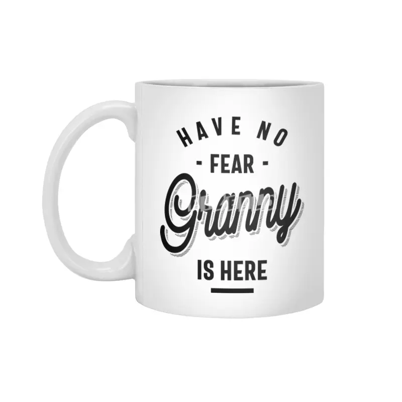Have No Fear Granny is Here. Grandma Gifts Beyaz Kupa