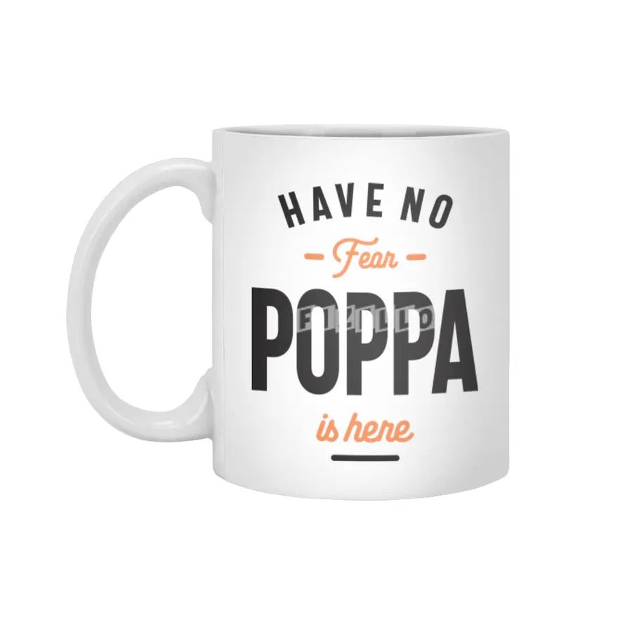 Have No Fear Poppa Is Here - Dad and Grandpa Beyaz Kupa