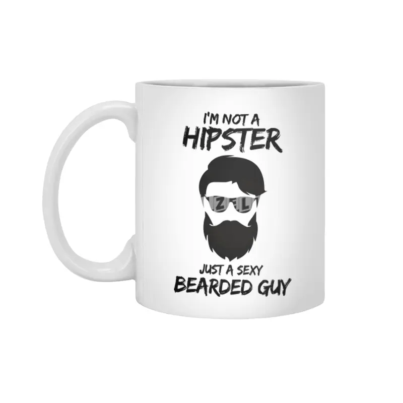 I'm not a Hipster Just a sexy guy Beyaz Kupa