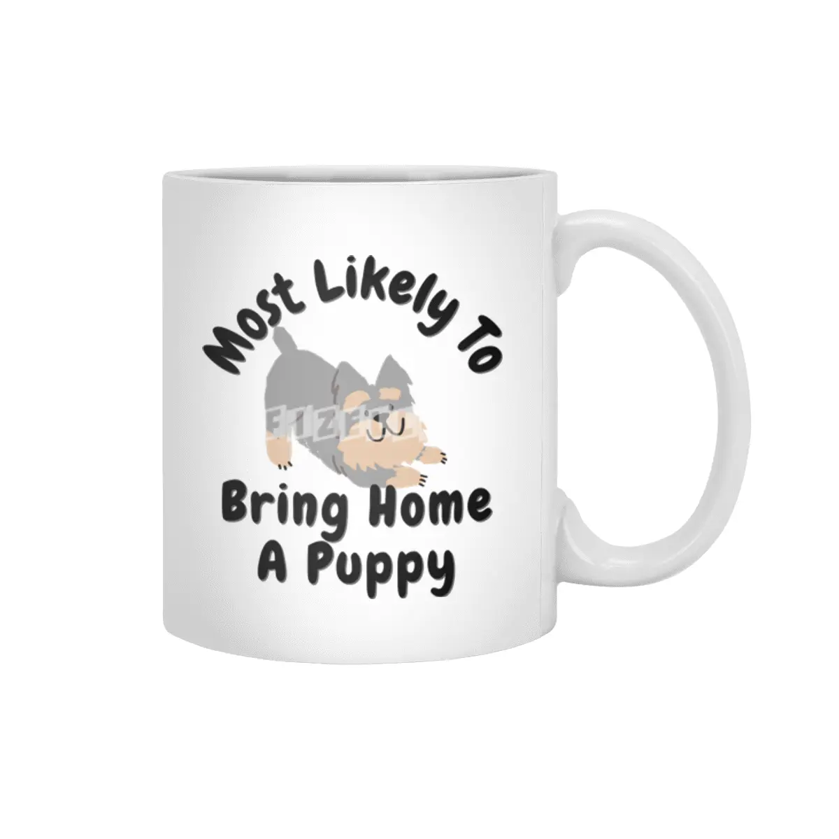 Most Likely To Bring Home A Puppy Beyaz Kupa