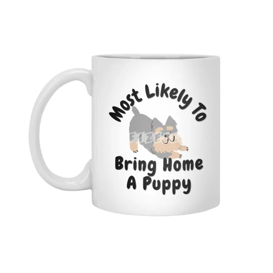 Most Likely To Bring Home A Puppy Beyaz Kupa