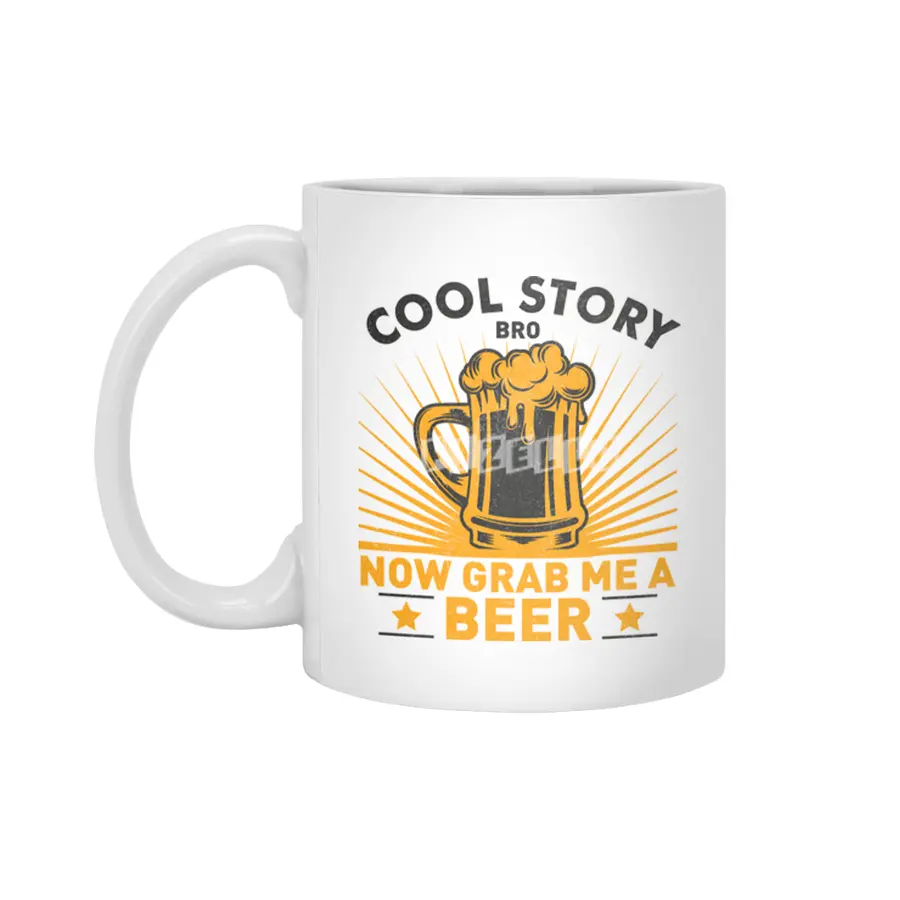 Cool Story Bro Now Grab Me A Beer Beyaz Kupa