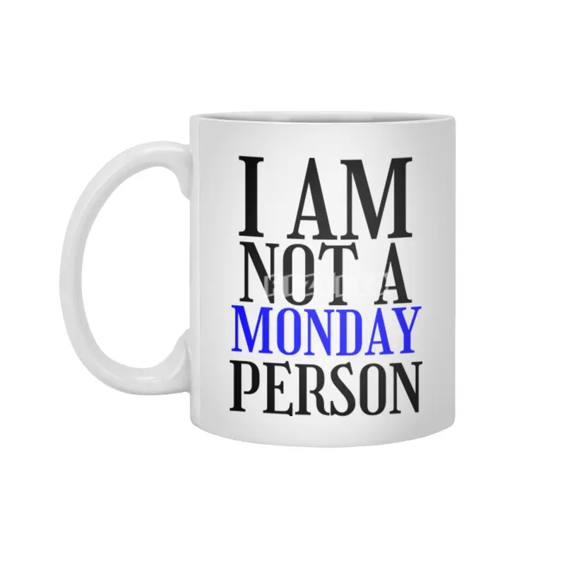 I am nor a monday person Beyaz Kupa