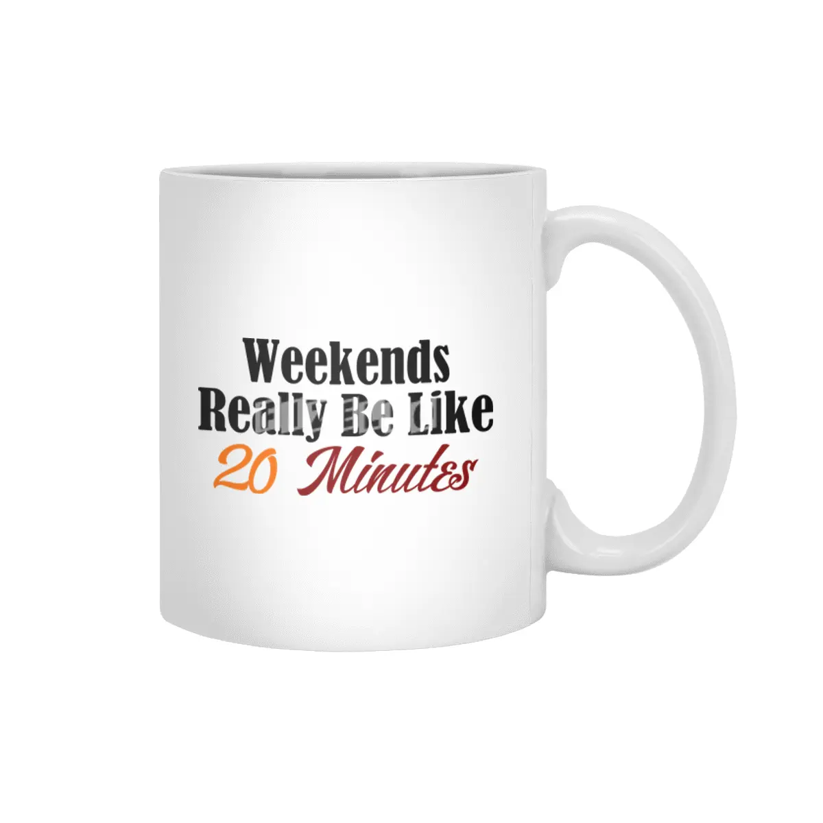 Weekends Too Short Funny Work Sucks Monday Blues Meme Joke Beyaz Kupa