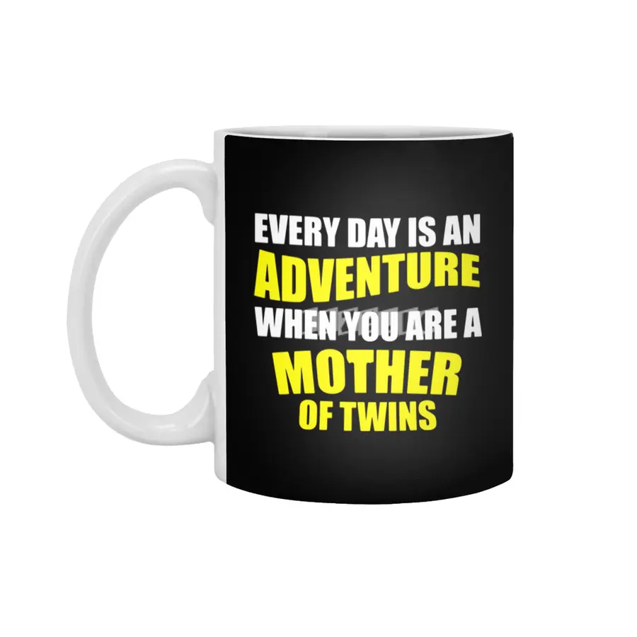 Every Day Is An Adventure When You Are A Mother Of Twins Beyaz Kupa
