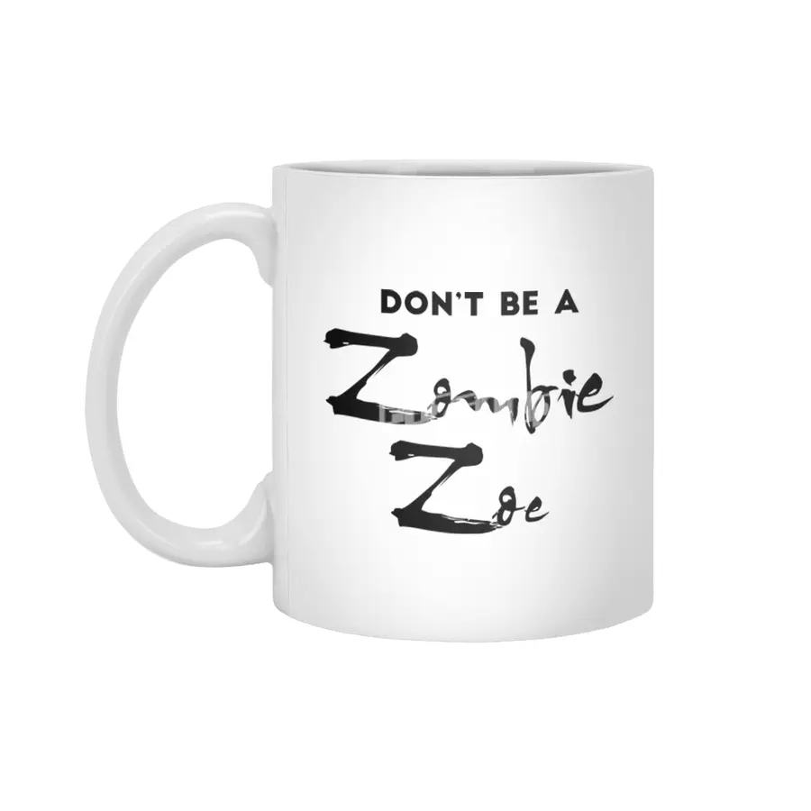 Don't be a Zombie Zoe Beyaz Kupa