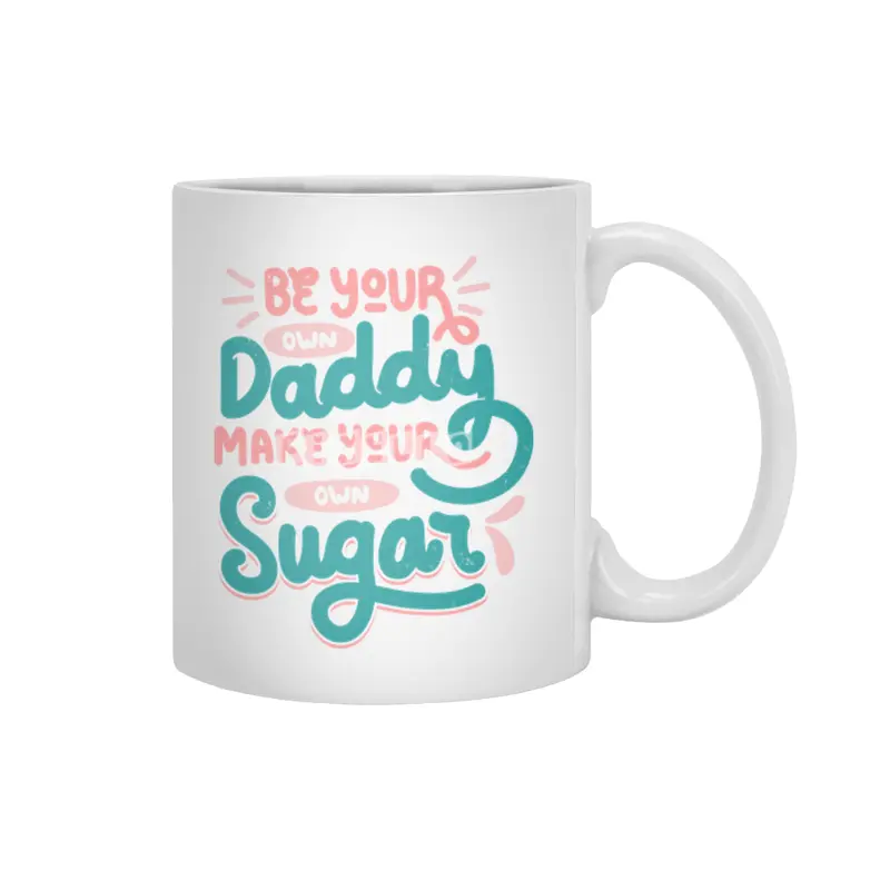 Be Your Own Daddy Make Your Own Sugar Beyaz Kupa