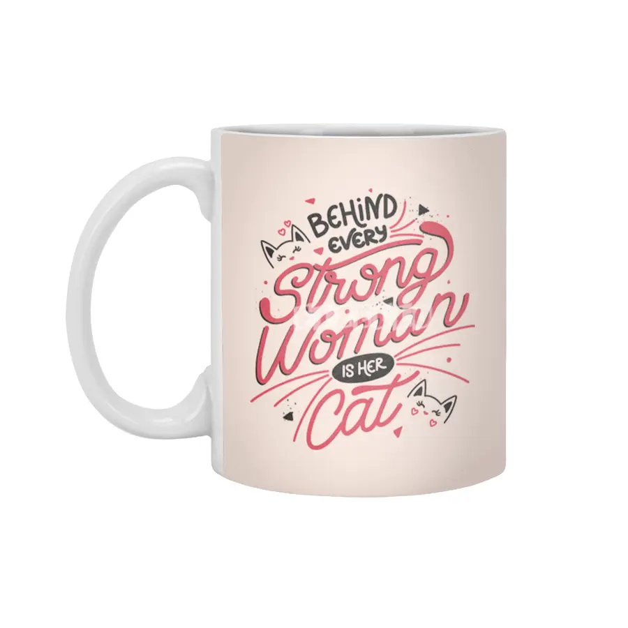 Behind Every Strong Woman Is Her Cat Beyaz Kupa