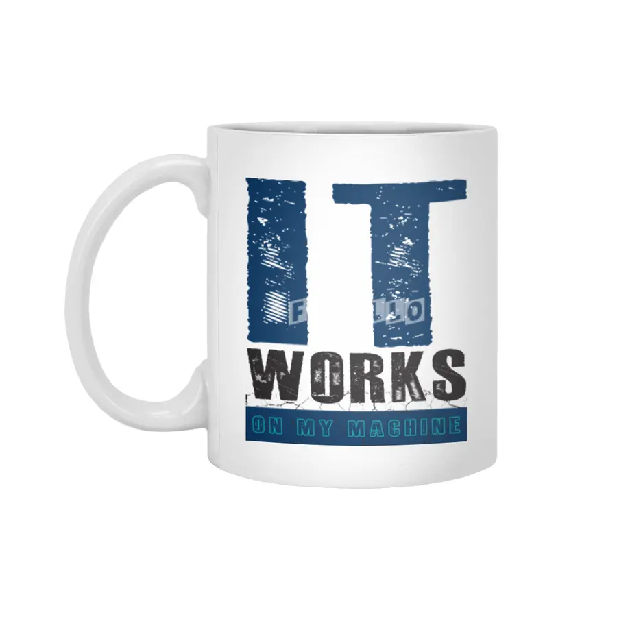 IT WORKS ON MY MACHINE - Programmer Beyaz Kupa
