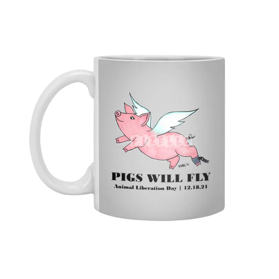 Pigs Will Fly - Animal Liberation Day 12-18-21 Beyaz Kupa