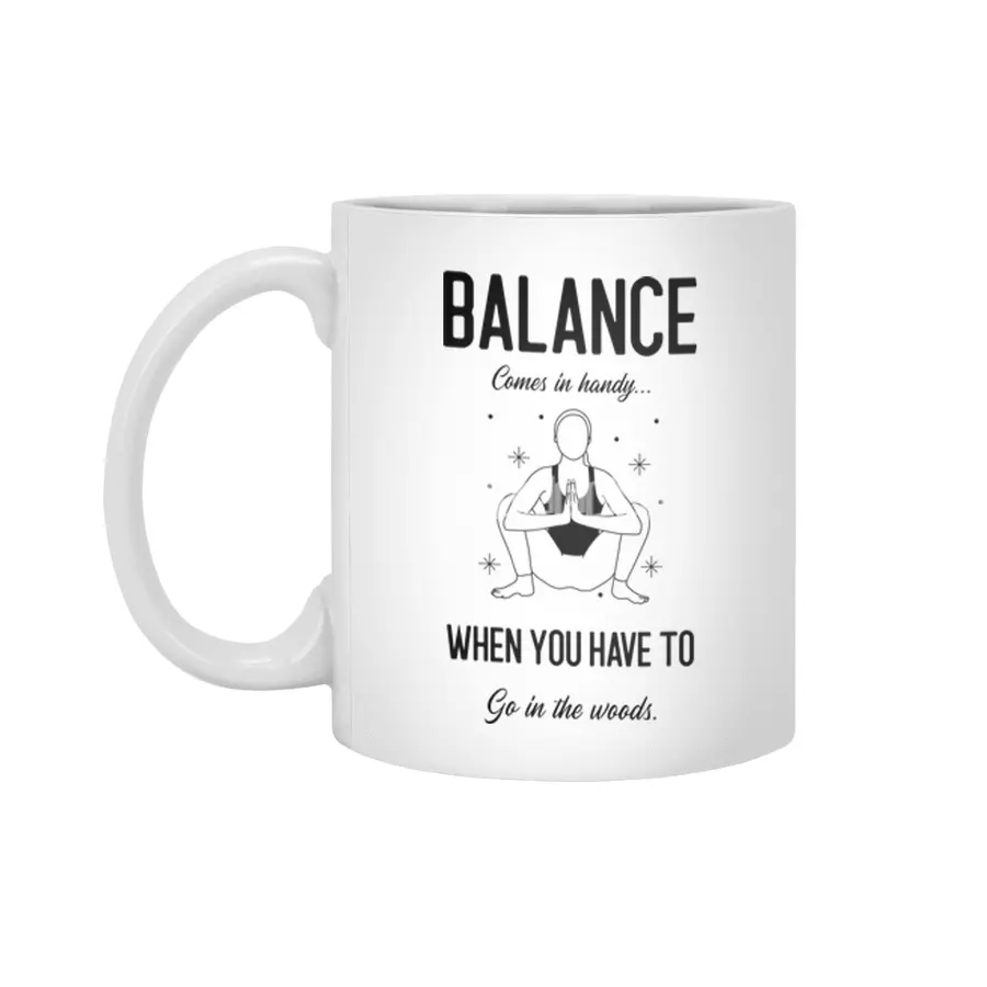 Balance Comes In Handy When You Have To Go In The Woods Yoga Parody Women Funny Shirt Beyaz Kupa