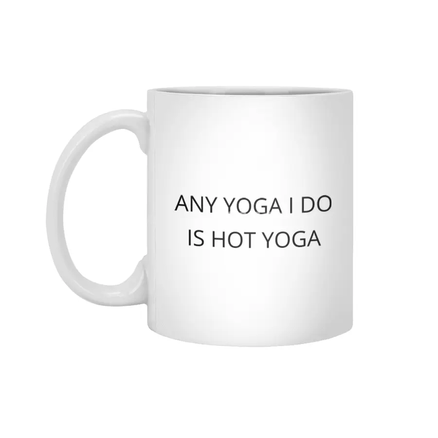 Any Yoga I Do is Hot Beyaz Kupa