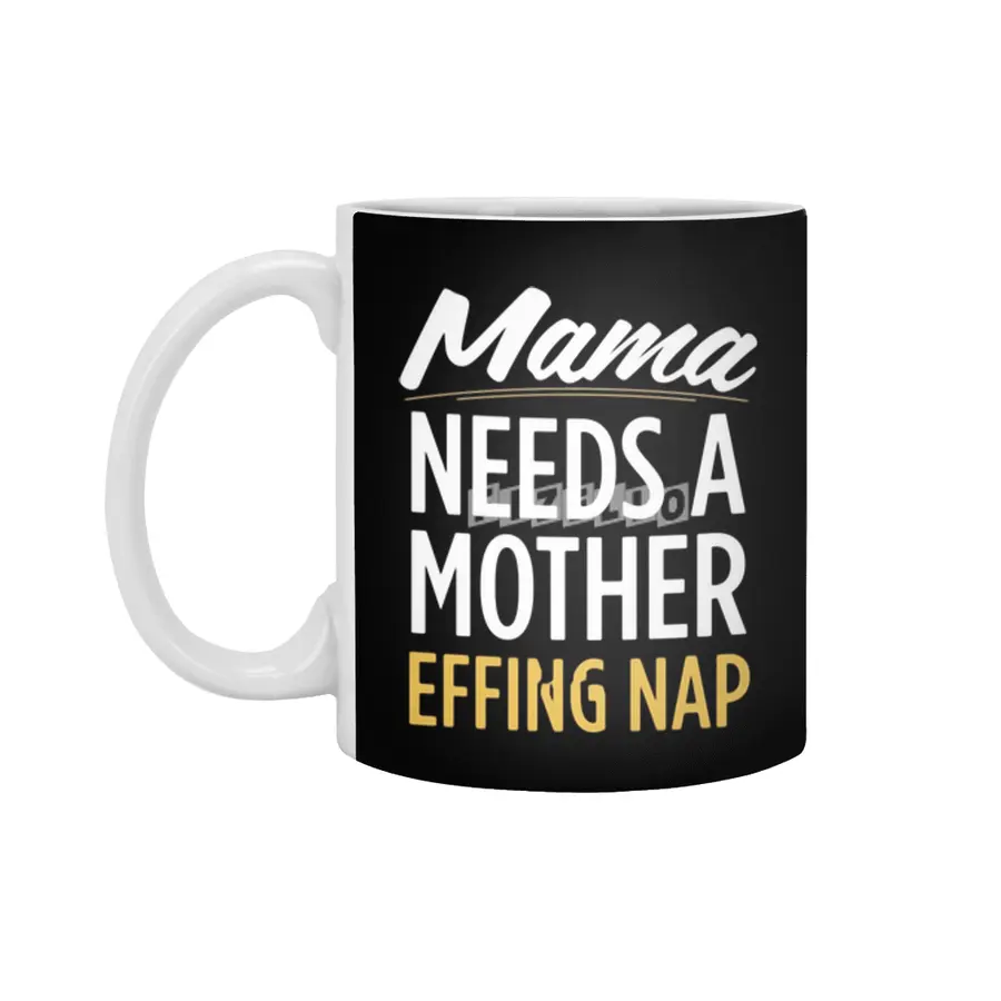 Mama Needs A Mother Effing Nap Beyaz Kupa