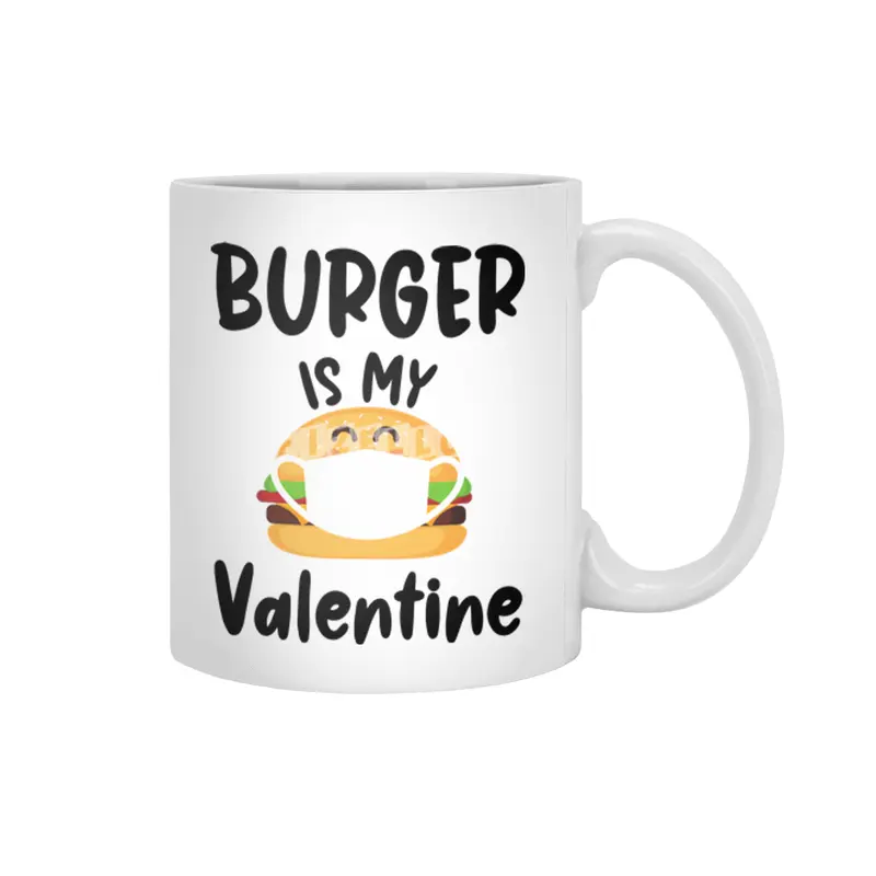 Burger Is My Valentine Gift Quarantine Valentines Beyaz Kupa