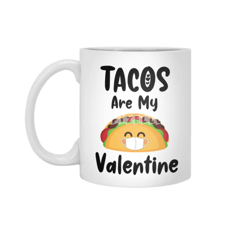 Tacos Are My Valentine Gift Quarantine Valentines Beyaz Kupa
