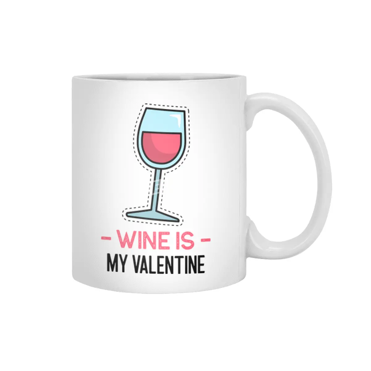 Wine Is My Valentine Beyaz Kupa
