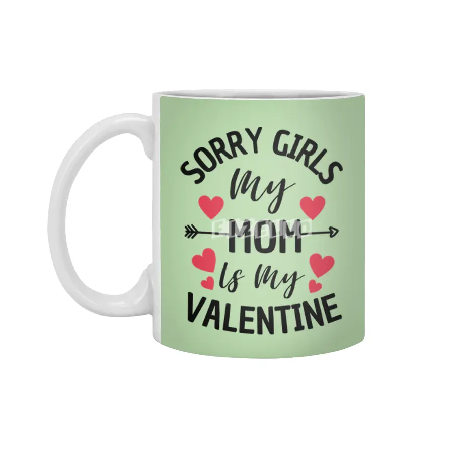 Sorry Girls My Mom Is My Valentine Boy Kids Beyaz Kupa