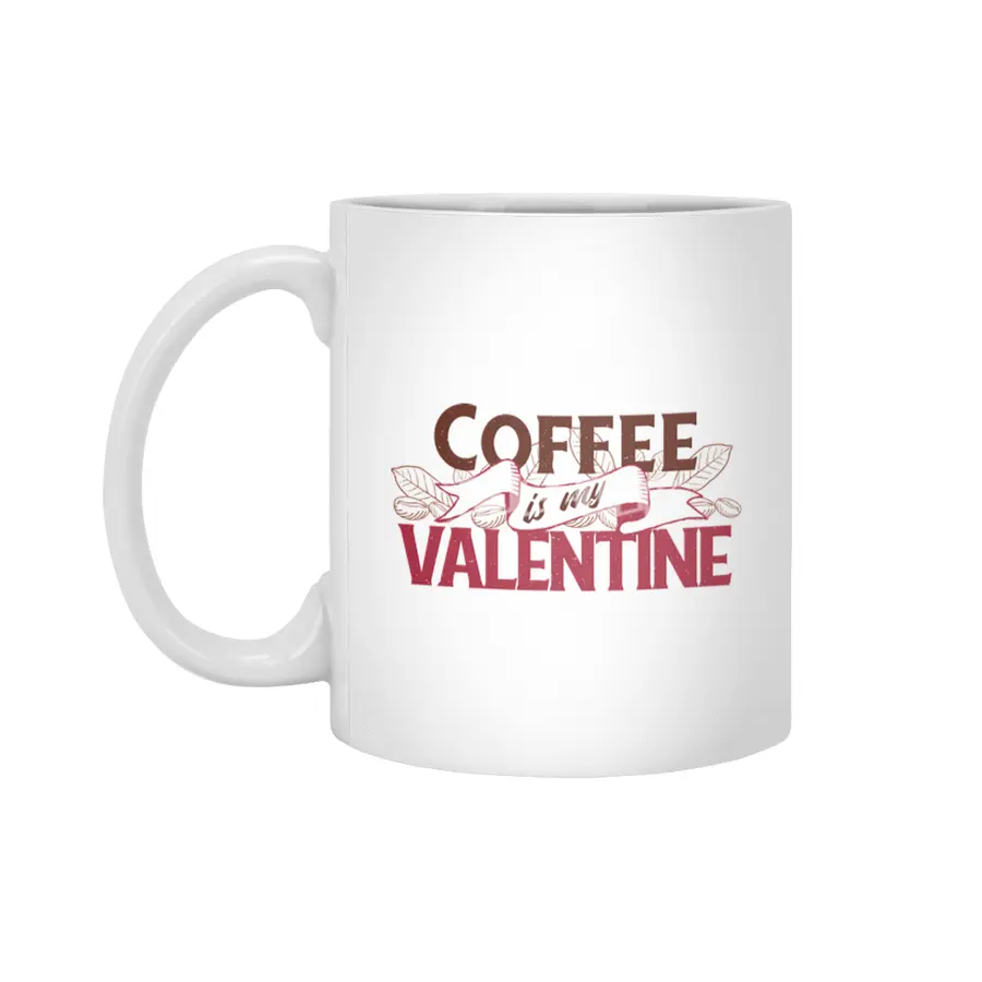 Coffee Is My Valentine Beyaz Kupa