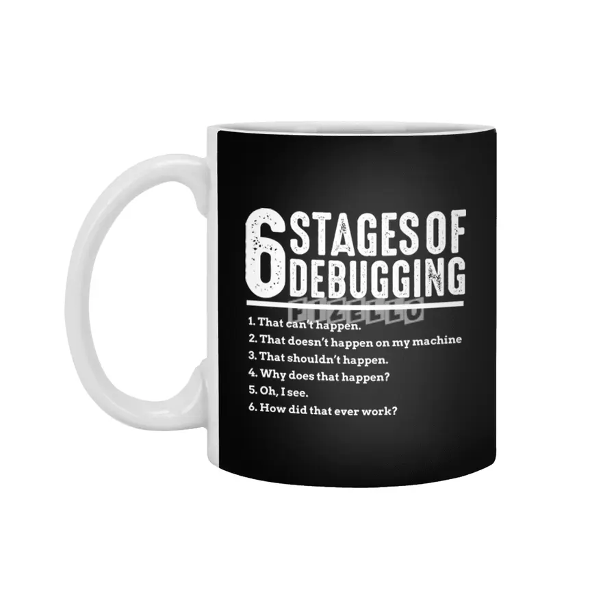 6 Stages of Debugging Bug Coding Computer Programmer Beyaz Kupa