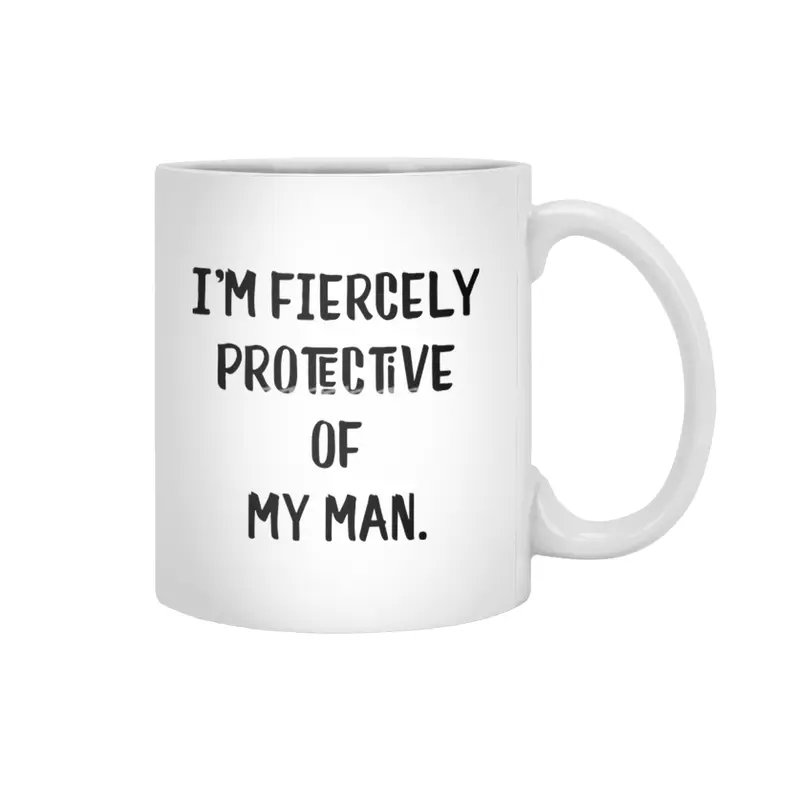 I'm Fiercely Protective of My Man Sweet Couple Beyaz Kupa