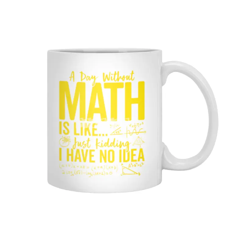 Funny Math Teacher Pi Day Tee A Day without Math Is Like T-Shirt Beyaz Kupa