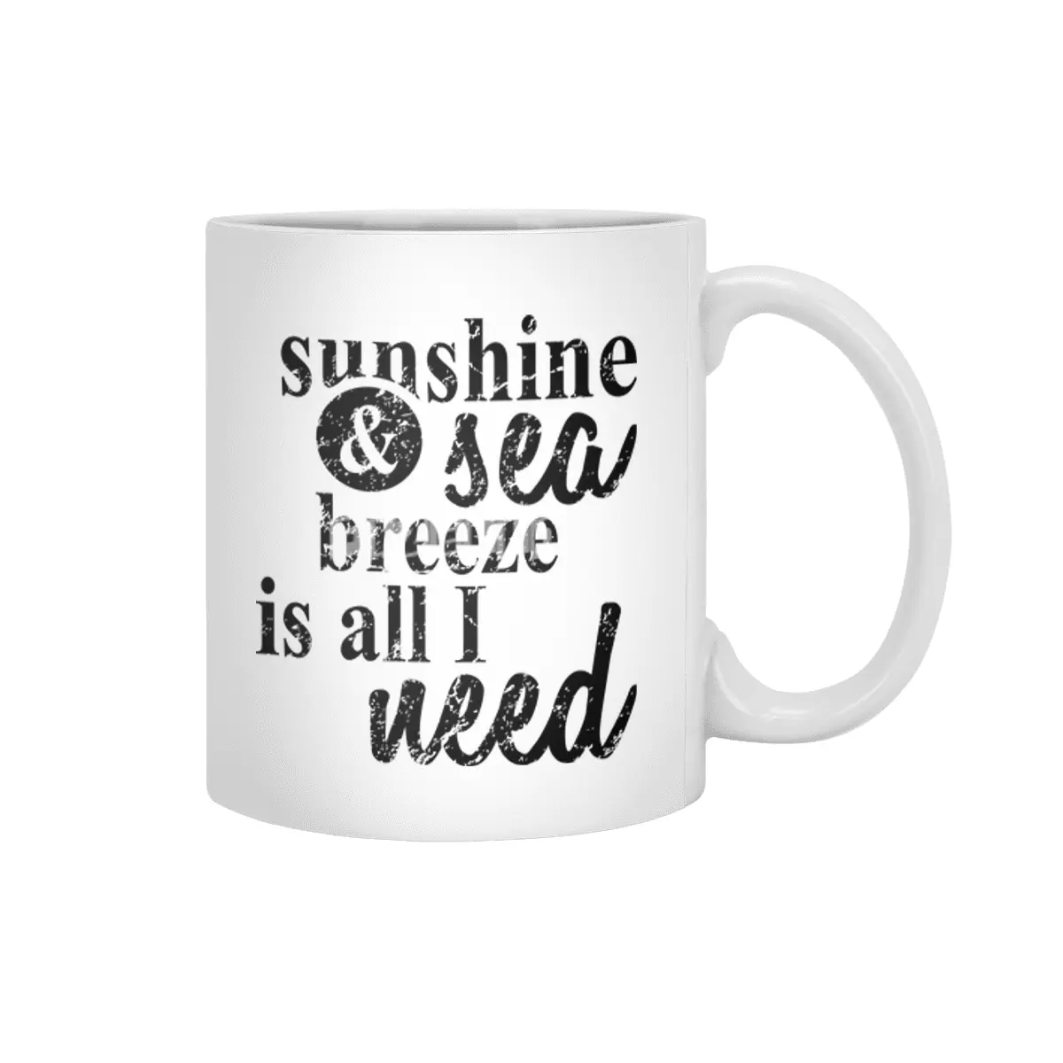 SUNSHINE AND SEA BREEZE IS ALL I NEED Beyaz Kupa