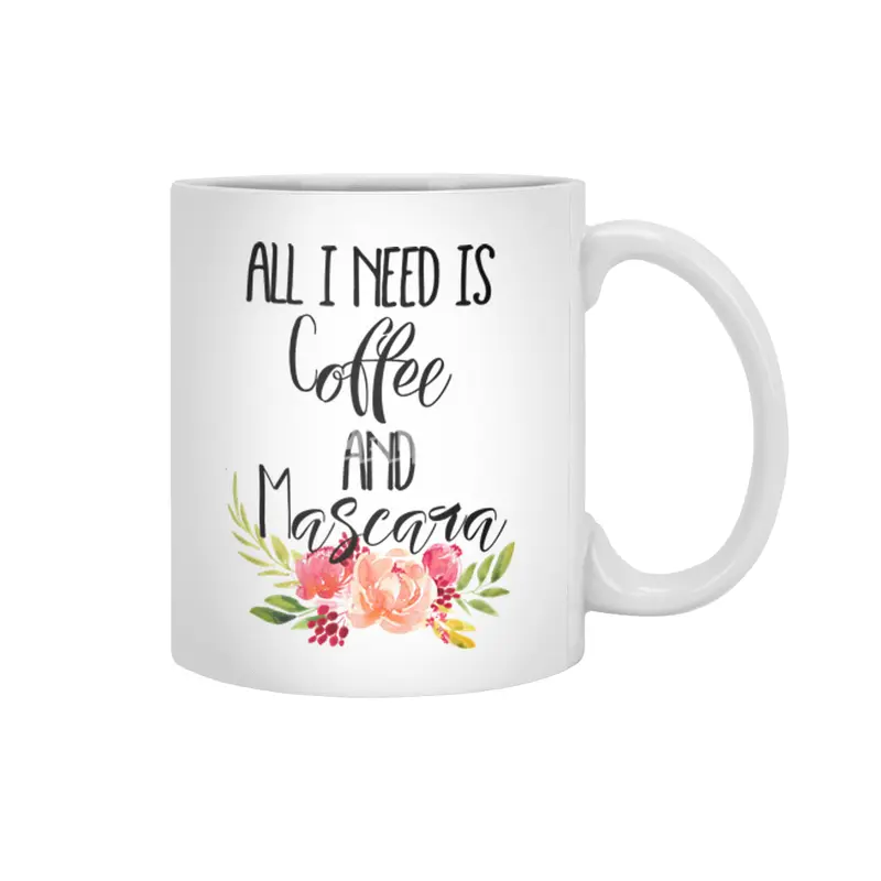 All I Need is Coffee and Mascara Beyaz Kupa