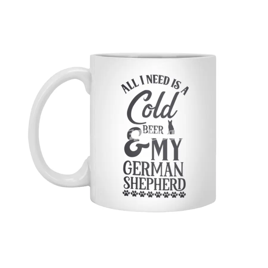 All I Need is a Cold Beer and My German Shepherd Beyaz Kupa
