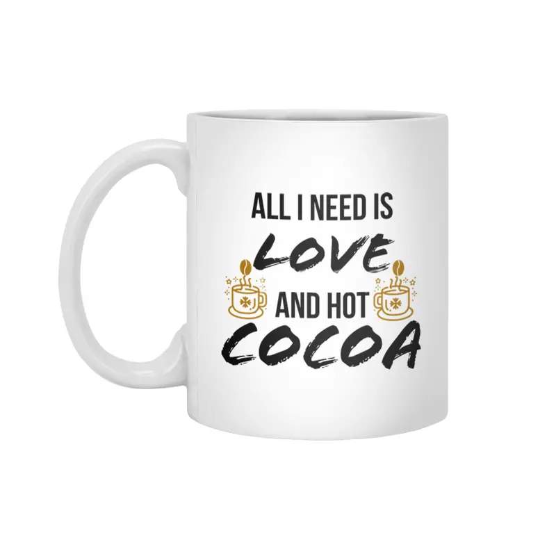 All I need is love and hot cocoa Beyaz Kupa