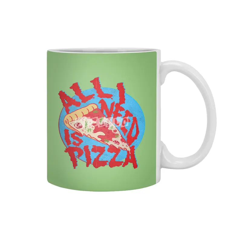 All I need is Pizza Beyaz Kupa