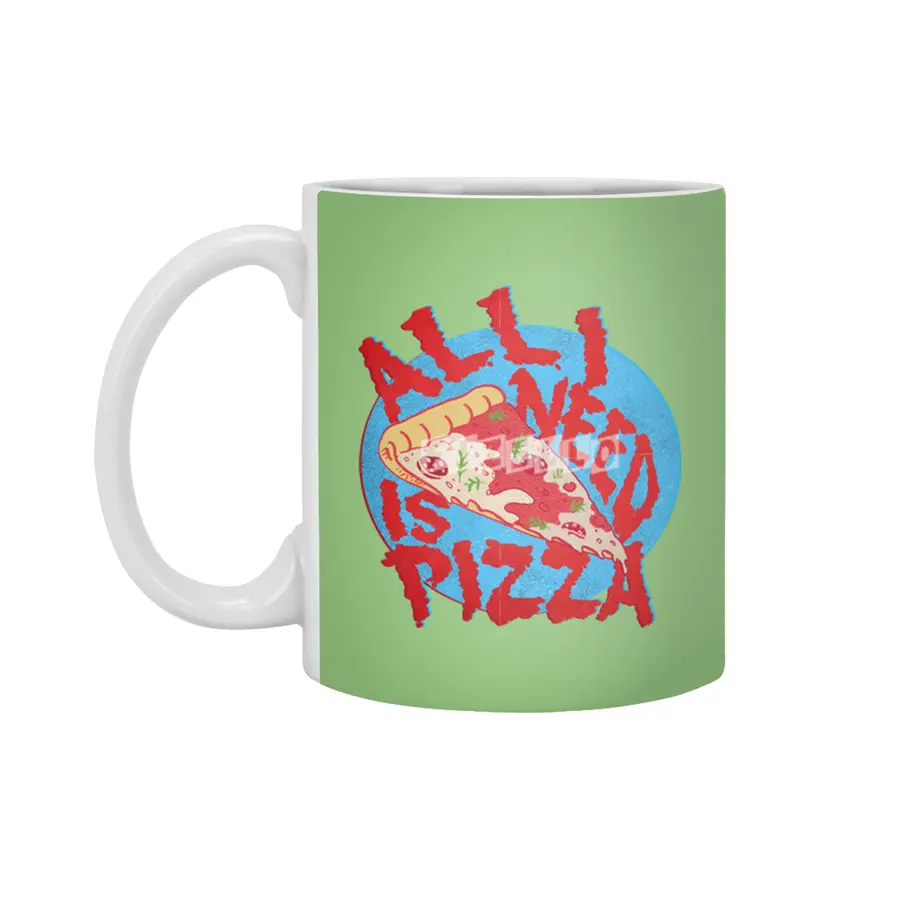 All I need is Pizza Beyaz Kupa