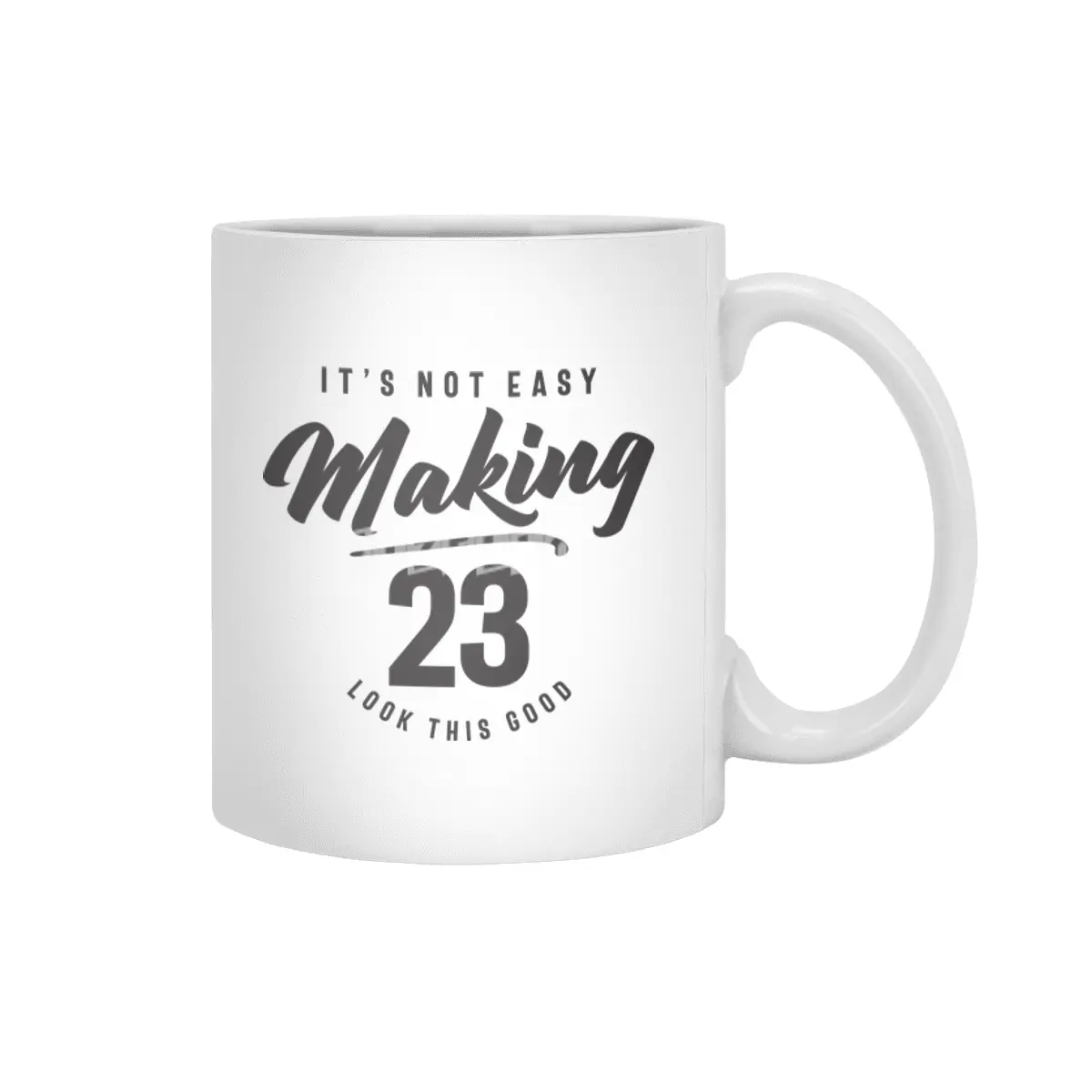 23rd Birthday It's Not Easy Making 23 Years Old Beyaz Kupa