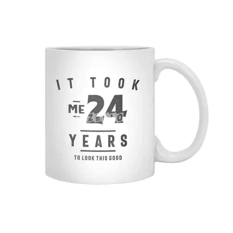 24th Birthday It Took Me 24 Years Old Beyaz Kupa