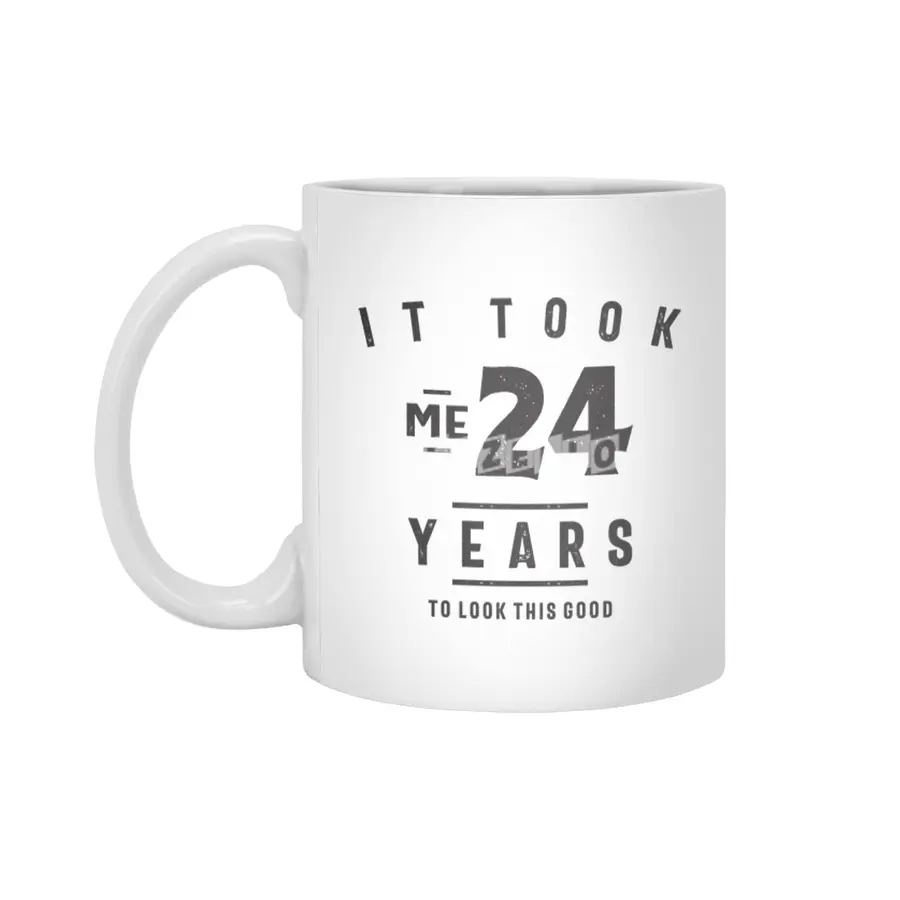 24th Birthday It Took Me 24 Years Old Beyaz Kupa