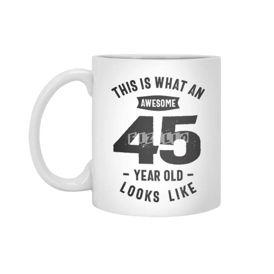 This is What an Awesome 45 Year Old - 45th Birthday Beyaz Kupa