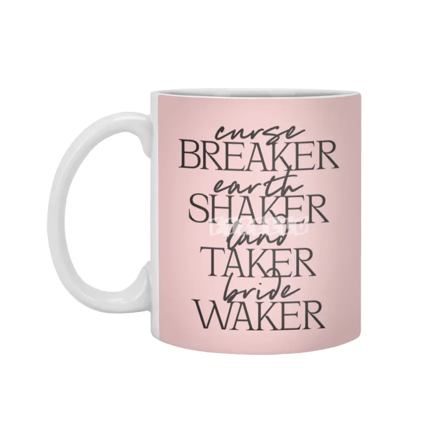 Curse Breaker Earth Shaker Land Taker Bride Waker Beyaz Kupa