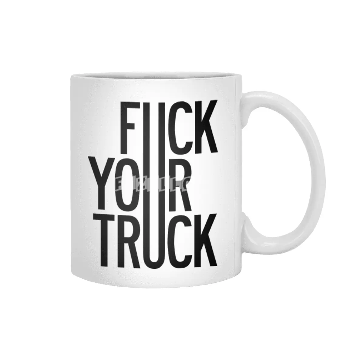 Fuck Your Truck Beyaz Kupa