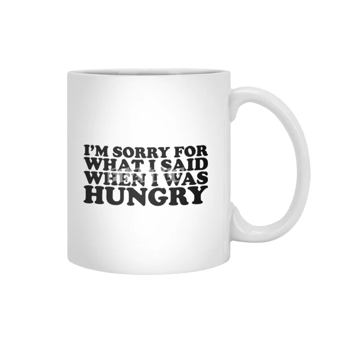 "I'm Sorry For What I Said When I Was Hungry." Funny Quote Beyaz Kupa