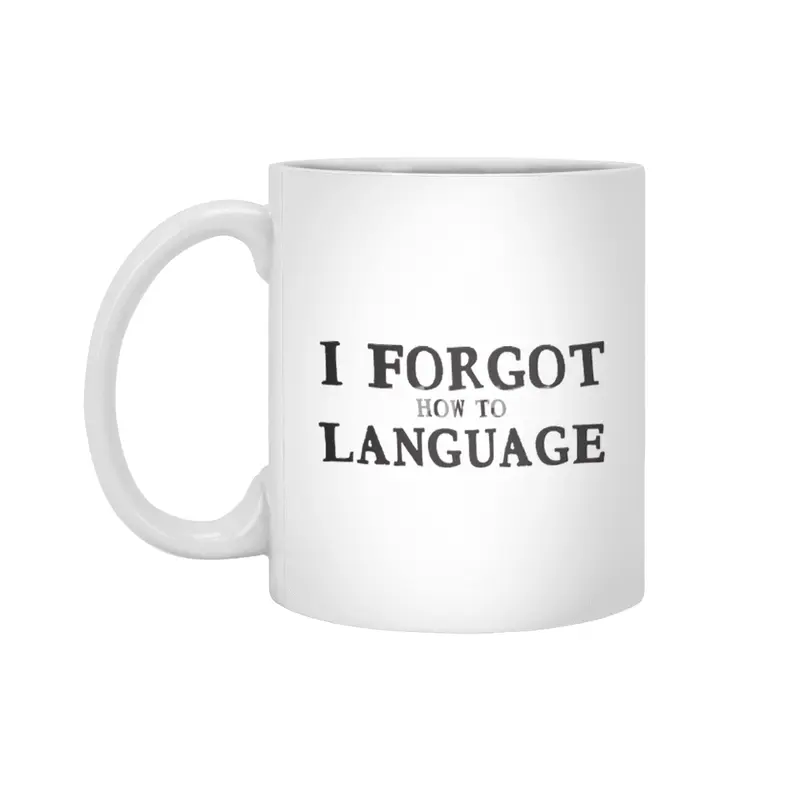 I forgot how to language (dark letters) Beyaz Kupa