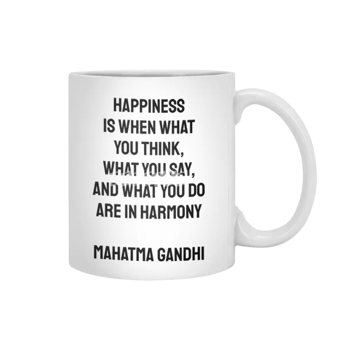 Happiness is when what you think, what you say, and what you do are in harmony Mahatma Gandhi Beyaz Kupa